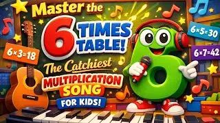 Master the 6 Times table: The Catchiest Multiplication Song for Kids