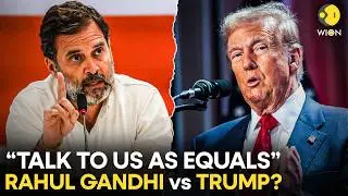 Rahul Gandhi Tells Trump &lsquo;Talk to Us as Equals&rsquo; | India-US Trade Deal Sparks Row | WION Originals