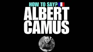 HOW TO PRONOUNCE ALBERT CAMUS CORRECTLY?NATIVE FRENCH PRONUNCIATION