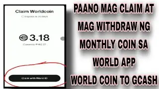 PANO MAG WITHDRAW NG MONTHLY COIN SA  WORLD APP WORLD COIN TO GCASH