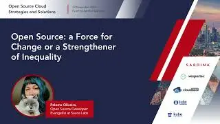 Open Source: a Force for Change or a Strengthener of Inequality by Paloma Oliveira, Sauce Labs