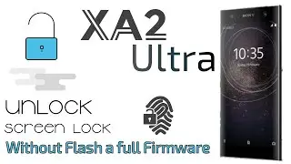 Remove Screenlock for XA2 Ultra ( H4213 ) Without Flash A full Rom (فك قفل)