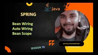session 76 ( Bean Wiring, Autowiring & Bean Scope (Singleton & Prototype))