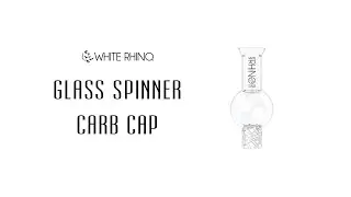 How To Use Glass Spinner Carb Cap