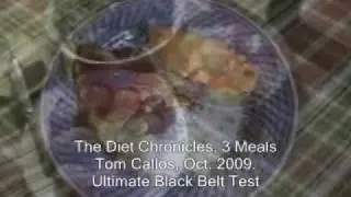 Diet Chronicles Oct 11,12 2009 Tom Callos Ultimate Black Belt Test