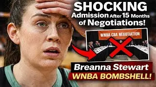 Breanna Stewart&rsquo;s SHOCKING Admission After 15 Months of Negotiations | WNBA Bombshell