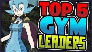 Top 5 Gym Leaders in Pok&eacute;mon! (TheSilverSlasher)