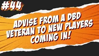 A msg to NEW players from a VETERAN DBD player! - GimmsRant #44