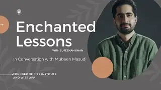In Conversation with Mubeen Masudi| Founder of Rise Institute and Wise App