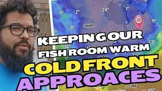 keeping our fish room warm as a cold front approaches.