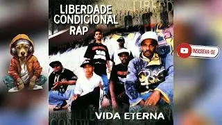 Liberdade Condicional Rap - Vida Eterna 1999 (CD COMPLETO) Rap Gospel