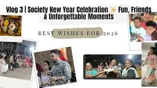 #NewYearCelebration #SocietyVlog #Vlog3 #FriendsFun #NewYearVibes #DailyVlog #trending #explore