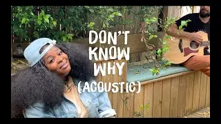 Tank and the Bangas - Don't Know Why (Acoustic Cover)
