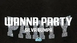 Silva Bumpa - Wanna Party