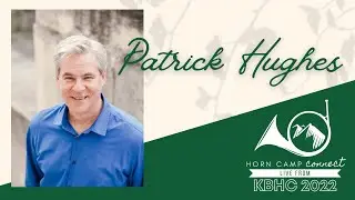 Horn Camp Connect live from KBHC 2022: Patrick Hughes