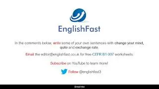 CEFR B1 - change your mind, quite, exchange rate