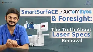 SmartSurfACE, CustomEyes & Foresight: The Truth About Laser Specs Removal