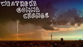 to ashes - Weather's Gonna Change