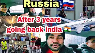 RUSSIA 🇷🇺  After 3 year going back to India 🇮🇳  || Russia vlog || St. Petersburg. 2022 Airport 🛫