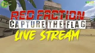 🔴 LIVE:  Red Faction - Capture The Flag [Matches]