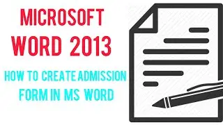 MS Word Tutorial: How to Create Admission Form in MS Word 2013