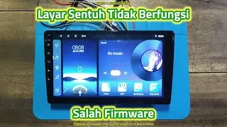 #01 Servis Head Unit Android SKELETON SKT-8189 Layar Sentuh tidak Berfungsi setelah Update Firmware