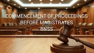 COMMENCEMENT OF PROCEEDINGS BEFORE MAGISTRATES - In BNSS - Section 227-233