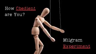 How Obedient Are You? - Milgram Experiment
