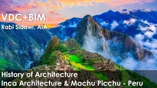 History of Architecture - Inca Architecture & Machu Picchu - Peru