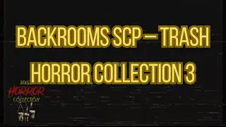 Backrooms SCP &ndash; Trash Horror Collection 3
