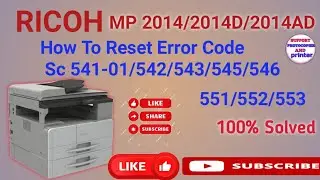 Ricoh MP 2014/ 2014D How to Reset SC541,SC542,SC543,SC552, SC553, SC554 error code ?