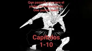 &iquest;Y si tuviera el poder de mahoraga en One punch man? Cap&iacute;tulos 1-10 (fan fic)