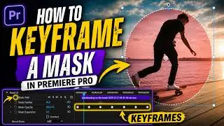 How To Keyframe A Mask In Premiere Pro (NEW Update)