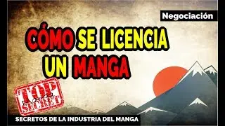 C&oacute;mo se LICENCIA un MANGA [Secretos editoriales #1]
