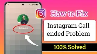 How To Fix Call Ended Problem on Instagram (New 😱 2026) || Want to fix call ended error on Instagram