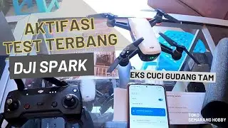 Test Terbang DJI Spark Baru Eks Cuci gudang TAM 2022 + Cara Aktifasi
