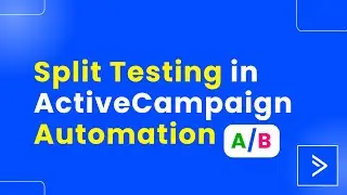 How to Do Split Testing Automation in ActiveCampaign (Easily)