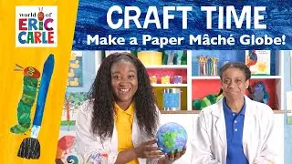 Make a Paper Mache Globe | Crafts & Activities | The World of Eric Carle