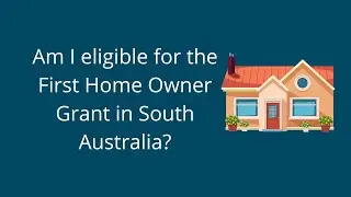Am I eligible for the First Home Owner Grant in South Australia?