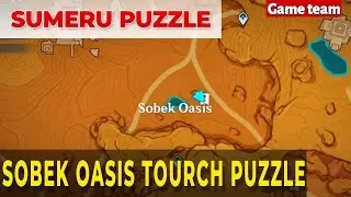 Sumeru - Sobek Oasis Tourch Puzzle guide - [Genshin Impact]