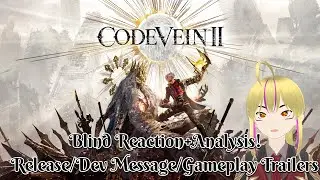[CODE VEIN II] Knight Vtuber Reacts to CODE VEIN II Trailers! (Some Analysis Too)