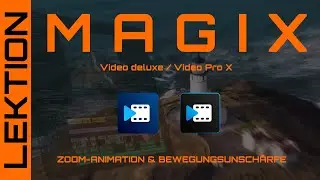 MAGIX Video - Kreative Zoom-Animation (Zoom-IN-OUT) + Bewegungsunsch&auml;rfe