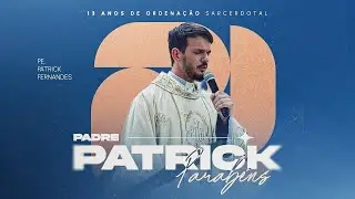 MISSA DE ANIVERSÁRIO DE 13 ANOS  ORDENAÇÃO DO PE. PATRICK  |  @PadrePatrickFernandes