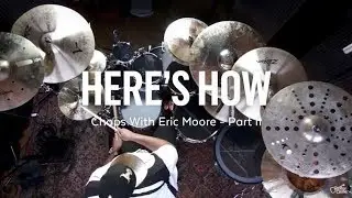 Here's How: Chops with Eric Moore - Part II