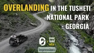 Overlanding Through The Tusheti National Park In Georgia | Driving From Europe To Singapore