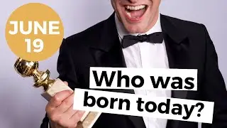 JUNE 19: WHO WAS BORN TODAY?