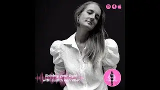 Shining your Light with Judith van Vliet