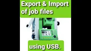 Export & Import of  jobs from leica total station . using USB
