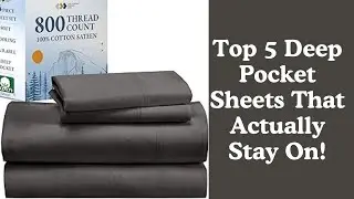 Top 5 Deep Pocket Sheets That Actually Stay On! (Tested & Reviewed)