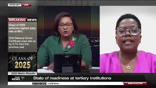 2025 Matric Results | State of readiness at tertiary institutions